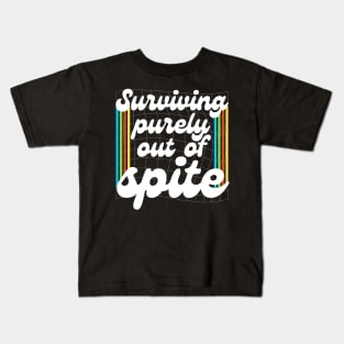 Surviving Purely Out Of Spite Kids T-Shirt